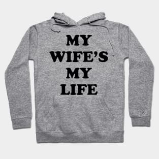 My Wife's My Life Hoodie